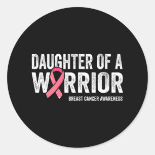 Daughter Of A Warrior Mum Breast Cancer Women Classic Round Sticker