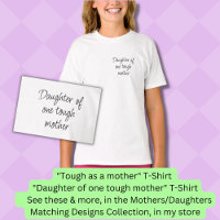 Daughter of one tough mother, Mum Girl Matching