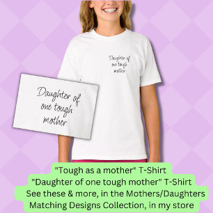 Daughter of one tough mother, Mum Girl Matching    T-Shirt