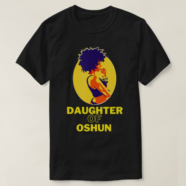 Daughter Of Oshun Goddess of Divinity, Femininity  T-Shirt (Design Front)