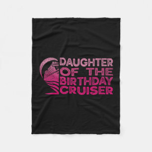 Daughter Of The Birthday Cruiser Funny Cruise Vaca Fleece Blanket