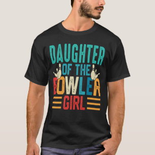 DAUGHTER Of The Bowler Girl Matching Family Bowlin T-Shirt