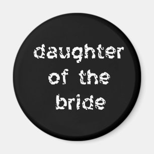 Daughter of the Bride Magnet