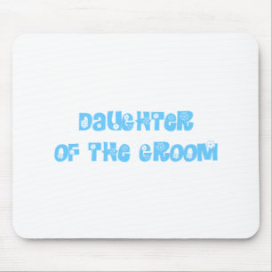 Daughter of the Groom Mouse Pad