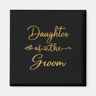 Daughter Of The Groom Wedding Party Idea For Her  Magnet