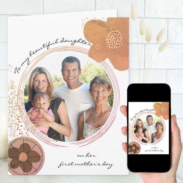 Daughter on First Mothers Day Art Flowers Photo Card (Creator Uploaded)