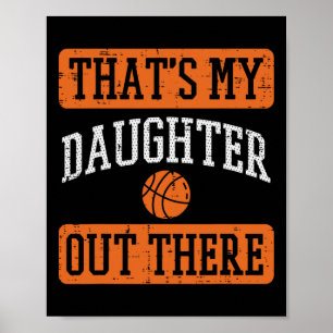 Daughter Out There Basketball Proud Baller Mom Dad Poster
