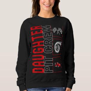 Daughter Pit Crew Car Racing Race Driver Racecar Sweatshirt
