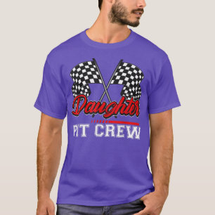 Daughter Pit Crew Funny Hosting Car Race Family Ma T-Shirt