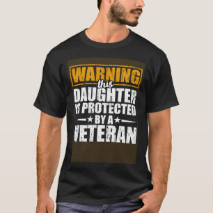 Daughter Protected By Veteran Dad Fathers Day Gran T-Shirt