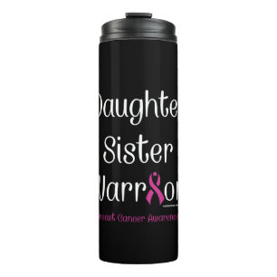 Daughter Sister Warrior...Breast Cancer Thermal Tumbler