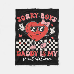 Daughter Sorry Boys Daddy Is My Valentine Kids Gir Fleece Blanket