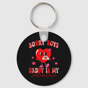 Daughter Sorry Boys Daddy Is My Valentine Kids Gir Key Ring