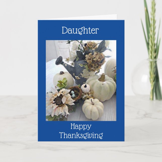 ***DAUGHTER*** THANKFUL FOR "YOU" AT THANKSGIVING HOLIDAY CARD (Front)