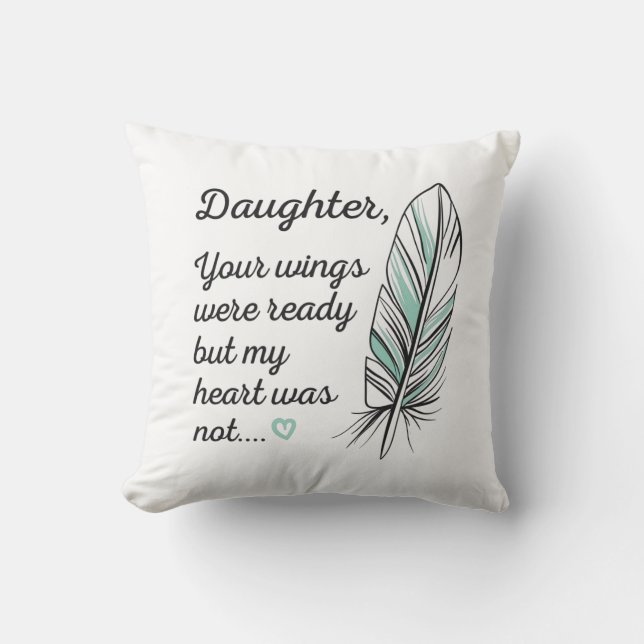 Daughter Wings Were Ready By My Heart Not Memorial Cushion (Front)