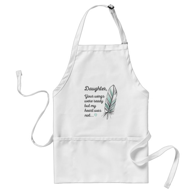 Daughter Wings Were Ready By My Heart Not Memorial Standard Apron (Front)