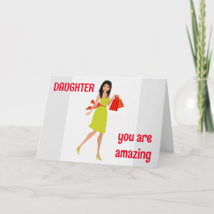 ***DAUGHTER*** YOU ARE AMAZING/YOU SHINE! CARD