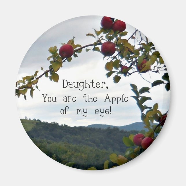 Daughter, you are the Apple of my eye! Magnet (Front)