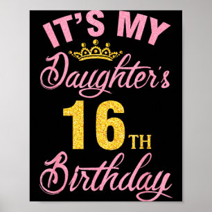Daughter's 16th birthday happy 16 years to a girl poster