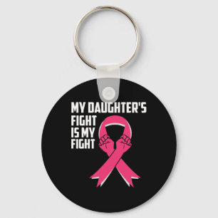 Daughter's Fight Is My Fight Breast Cancer Awarene Key Ring