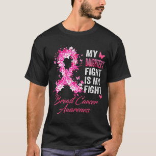 Daughter's Fight Is My Fight Breast Cancer T-Shirt