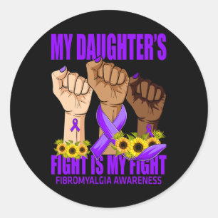 Daughter's Fight Is My Fight Fibromyalgia Awarenes Classic Round Sticker