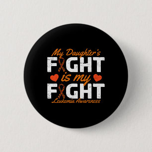 Daughter's Fight Is My Fight Leukaemia Awareness 6 Cm Round Badge