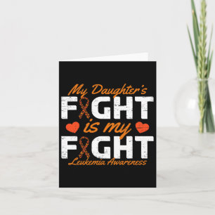 Daughter's Fight Is My Fight Leukaemia Awareness Card