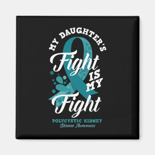 Daughter's Fight Is My Fight Polycystic Kidney Dis Magnet