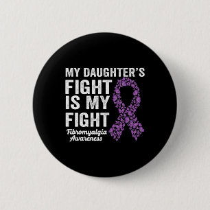 Daughters Fight Is My Fight Purple Fibromyalgia Aw 6 Cm Round Badge