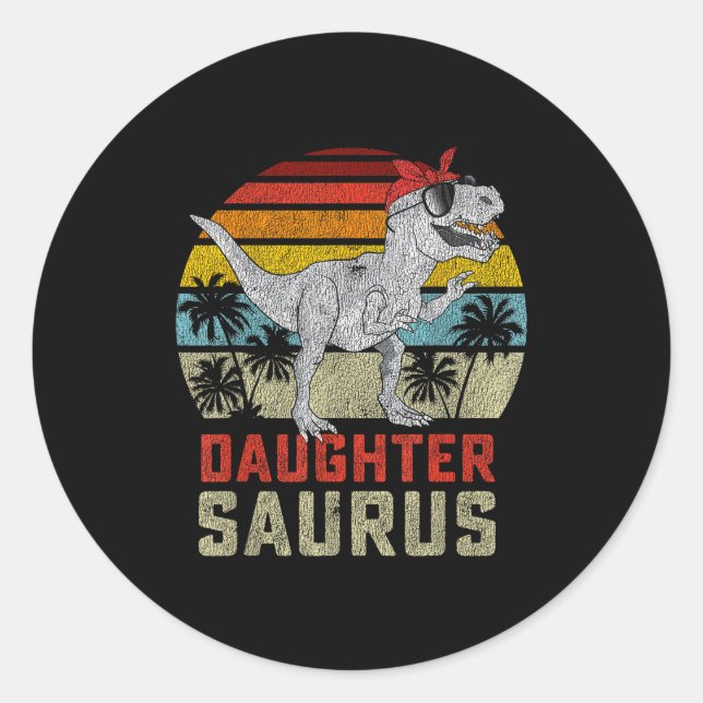 Daughtersaurus Trex Dinosaur Daughter Saurus Famil Classic Round Sticker (Front)