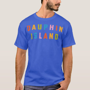 Dauphin Island Alabama Beach Mobile Bay Gulf of Me T-Shirt