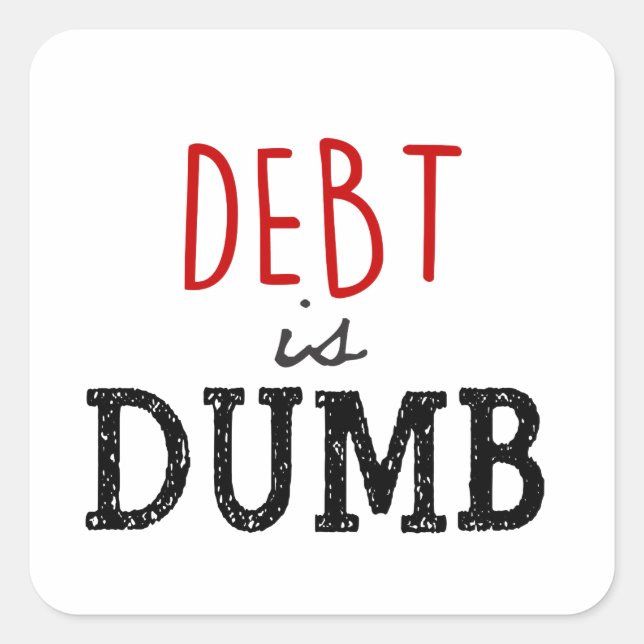 Dave Ramsey Quote Debt is Dumb Money Motivational Square Sticker (Front)