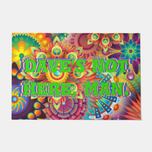 Dave's Not Here, Man. Funny 70s Saying Doormat