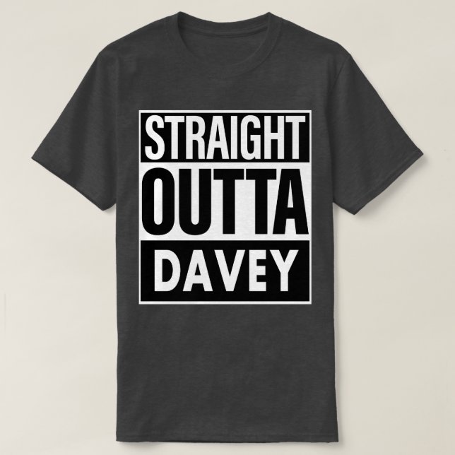 Davey Name Straight Outta Davey T-Shirt (Design Front)