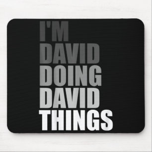 David Doing David Things Funny Birthday Dude Quote Mouse Pad