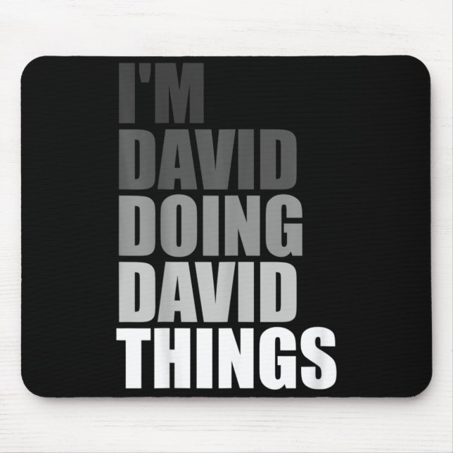 David Doing David Things Funny Birthday Dude Quote Mouse Pad (Front)