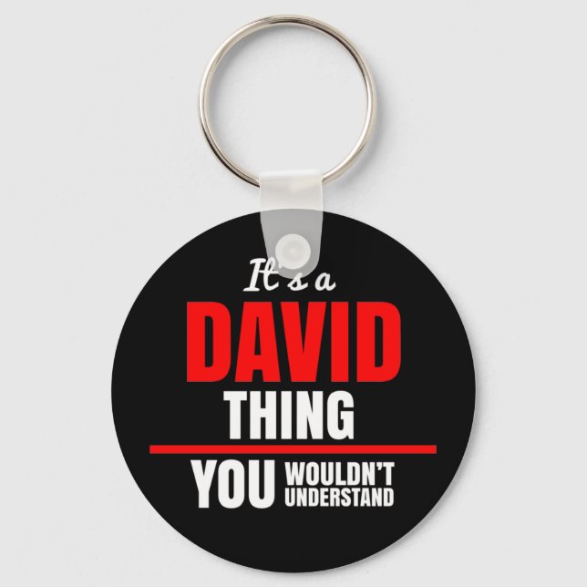 David Thing You Wouldn't Understand Key Ring (Front)