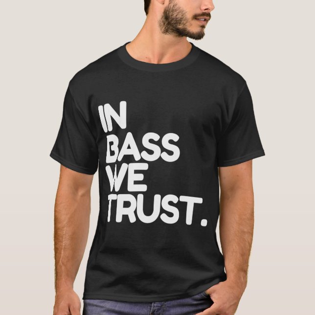 Davie504 Merch In Bass We Trust  T-Shirt (Front)