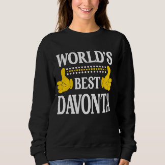 Davonta Personal Name Funny First Name World's Bes Sweatshirt
