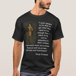 Davy Crocket Quote & Portrait "I want people..." T-Shirt