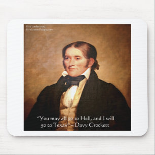 Davy Crockett "Going To Texas" Humour Quote Mouse Pad