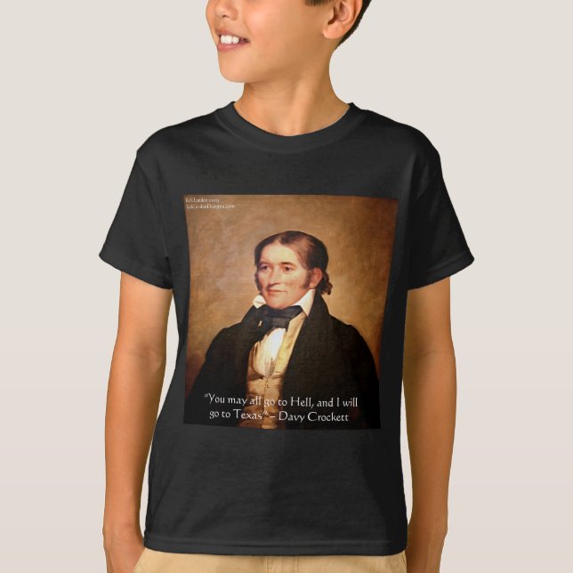 Davy Crockett "Going To Texas" Humour Quote T-Shirt (Front)