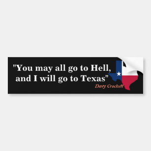 Davy Crockett Quote On Hell And Texas Bumper Sticker