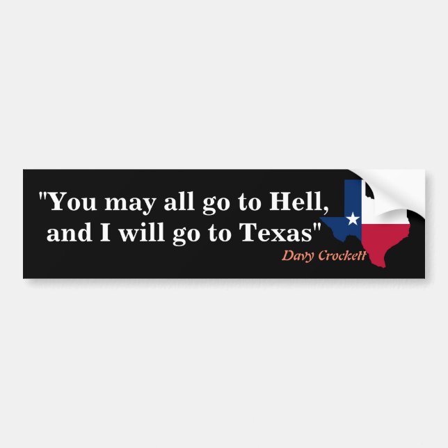 Davy Crockett Quote On Hell And Texas Bumper Sticker (Front)