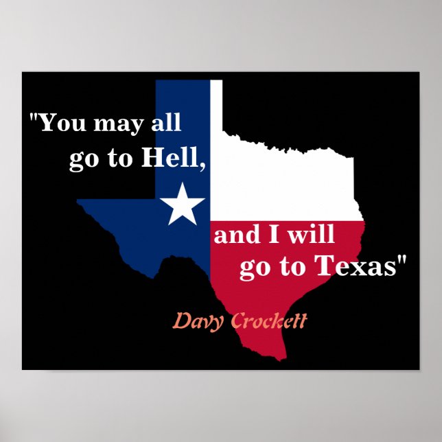Davy Crockett Quote On Hell And Texas Poster (Front)