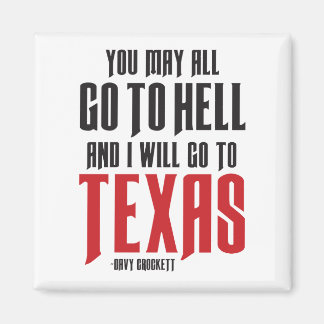 Davy Crockett Quote Texas Magnet