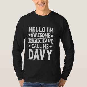 Davy Funny First Name Hello I'm Awesome Call Me Da T-Shirt