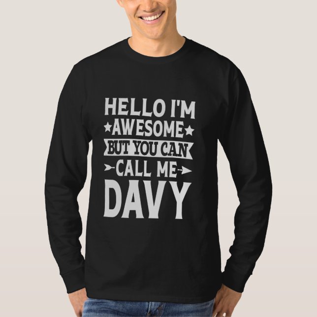 Davy Funny First Name Hello I'm Awesome Call Me Da T-Shirt (Front)