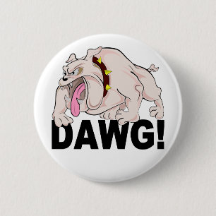 DAWG! button, customise 6 Cm Round Badge